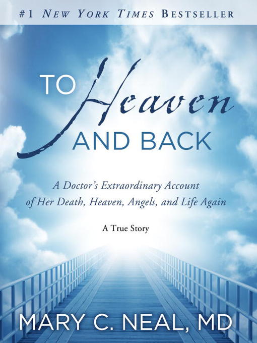 Title details for To Heaven and Back by Mary C. Neal, M.D. - Available